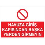 1Beyaz Reklam Havuza Giriş Kapısından Başka Yerden Girmeyin Uyarı Tabelası - 70x100 Alüminyum Kompozit Panel - HY4