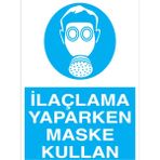 1Beyaz Reklam İlaçlama Yaparken Maske Kullan Uyarı Tabelası - 50x70 Foreks - TGM4