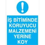 1Beyaz Reklam İş Bitiminde Koruyucu Malzemeni Yerine Koy Uyarı Tabelası - 35x50 Foreks - Dİ37