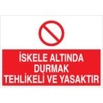 1Beyaz Reklam İskele Altında Durmak... Uyarı Tabelası - 20x30 Alüminyum Kompozit Panel - İS2