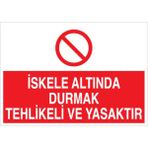 1Beyaz Reklam İskele Altında Durmak... Uyarı Tabelası - 35x50 Alüminyum Kompozit Panel - İS2