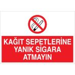 1Beyaz Reklam Kağıt Sepetlerine Yanık Sigara Atmayın Uyarı Tabelası - 20x30 Alüminyum Kompozit Panel - SİG13