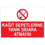 1Beyaz Reklam Kağıt Sepetlerine Yanık Sigara Atmayın Uyarı Tabelası - 35x50 Alüminyum Kompozit Panel - SİG13