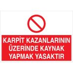 1Beyaz Reklam Karpit Kazanlarının Üzerinde... Uyarı Tabelası - 20x30 Alüminyum Kompozit Panel - KAY10