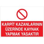 1Beyaz Reklam Karpit Kazanlarının Üzerinde... Uyarı Tabelası - 35x50 Alüminyum Kompozit Panel - KAY10