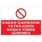 1Beyaz Reklam Kazan Dairesine... Uyarı Tabelası - 35x50 Alüminyum Kompozit Panel - KD3