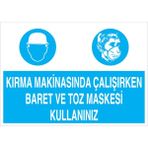 1Beyaz Reklam Kırma Makinasında Çalışırken Baret Ve Toz Maskesi Kullanınız Uyarı Tabelası - 50x70 Foreks - Dİ47