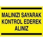 1Beyaz Reklam Malınızı Sayarak Kontrol Ederek Alınız Uyarı Tabelası - 35x50 Alüminyum Kompozit Panel - ATM1