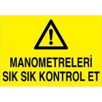 1Beyaz Reklam Manometreleri Sık Sık Kontrol Et Uyarı Tabelası - 20x30 Alüminyum Kompozit Panel - TÜ17