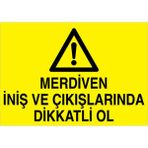 1Beyaz Reklam Merdiven İniş Ve Çıkışlarında Dikkatli Ol Uyarı Tabelası - 35x50 Alüminyum Kompozit Panel - ÇMK1