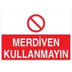 1Beyaz Reklam Merdiven Kullanmayın Uyarı Tabelası - 50x70 Alüminyum Kompozit Panel - ÇMK3