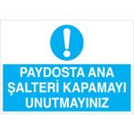 1Beyaz Reklam Paydosta Ana Şalteri Kapamayı Unutmayınız Uyarı Tabelası - 70x100 Alüminyum Kompozit Panel - Ş7