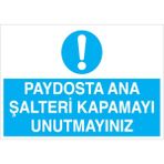 1Beyaz Reklam Paydosta Ana Şalteri Kapamayı Unutmayınız Uyarı Tabelası - 70x100 Foreks - Ş7