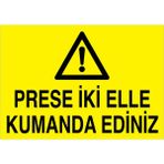 1Beyaz Reklam Prese İki Elle Kumanda Edinz Uyarı Tabelası - 20x30 Alüminyum Kompozit Panel - PGM13