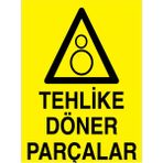 1Beyaz Reklam Tehlike Döner Parçalar Uyarı Tabelası - 35x50 Foreks - Dİ49