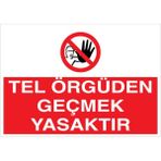 1Beyaz Reklam Tel Örgüden Geçmek Yasaktır Uyarı Tabelası - 70x100 Foreks - YAS26