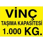1Beyaz Reklam Vinç Taşıma Kapasitesi 1000 KG Uyarı Tabelası - 50x70 Foreks - V26