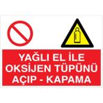 1Beyaz Reklam Yağlı Elle Oksijen Tüpünü Açıp - Kapama Uyarı Tabelası - 50x70 Foreks - TÜ1