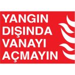 1Beyaz Reklam Yangın Dışında Vanayı Açmayın Uyarı Tabelası - 20x30 Alüminyum Kompozit Panel - Y11