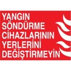 1Beyaz Reklam Yangın Söndürme Cihazlarının Yerlerini Değiştirmeyin Uyarı Tabelası - 20x30 Foreks - Y29
