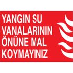 1Beyaz Reklam Yangın Su Vanalarının Önüne Mal Koymayınız Uyarı Tabelası - 50x70 Alüminyum Kompozit Panel - Y2