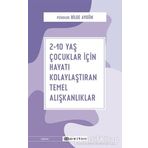 2-10 Yaş Çocuklar İçin Hayatı Kolaylaştıran Temel Alışkanlıklar-Bilge Aygün