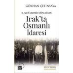 2. Abdülhamid Döneminde Irak'ta Osmanlı İdaresi - Gökhan Çetinsaya