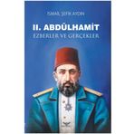 2.Abdülhamid-Ezberler ve Gerçekler - İsmail Şefik Aydın
