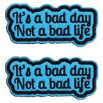 2 Adet It A Bad Day Not A Bad Life Komik Amblem Yaması Mavi Kanca ve Halka Taktik Askeri Bağlantı Elemanı Giysiler, Ceket, Sırt Çantası, Şapka, Yelek, Kumaş Kostüm İşareti için İşlemeli Çıkarılabilir