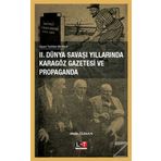 2. Dünya Savaşı Yıllarında Karagöz Gazetesi ve Propaganda - Melih Duman