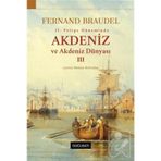 2. Felipe Dönemi’nde Akdeniz Ve Akdeniz Dünyası 3.Cilt-Fernand Braudel
