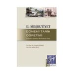 2. MEŞRUTIYET DÖNEMI TARIH ÖĞRETIMI TEDRISAT-I İPTIDAIYE MECMUASINA GÖRE - CENGIZ DÖNMEZ;ŞAHIN ORUÇ
