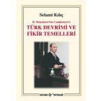 2. Meşrutiyet'ten Cumhuriyet'e Türk Devrimi ve Fikir Temelleri - Selami Kılıç