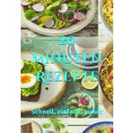 20 Minuten Rezepte: Schnell, einfach, lecker (Kochbücher, Band 5)
