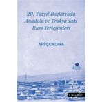 20. Yüzyıl Başlarında Anadolu ve Trakya’daki Rum Yerleşimleri - Aristotelis Çokona