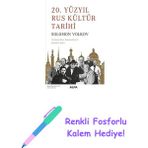 20. Yüzyıl Rus Kültür Tarihi: Tolstoy'dan Soljenitsin'e Büyülü Koro: Tolstoy'dan Soljenitsin'e Büyülü Koro + Renkli Fosforlu Kalem - Hayır