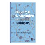 20. Yüzyıl Türk Şiirinden Seçmeler - Güldeste - N. Ziya Bakırcıoğlu