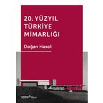 20. Yüzyıl Türkiye Mimarlığı - Doğan Hasol