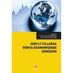 2000'li Yıllarda Dünya Ekonomisinde Dönüşüm - Hatice Erkekoğlu Kıvanç Halil Arıç