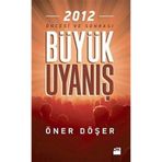 2012 ÖNCESİ VE SONRASI BÜYÜK UYANIŞ - ÖNER DÖŞER
