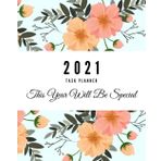 2021 Task Planner - This Year Will Be Special: Quarterly and Weekly Task Planner, Specially Designed for You to Have Greater Control Over Your Time - Mint Flowers - [ 112 Pages, 8 x 10 ]