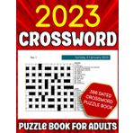 2023 Crossword Puzzle Book: 366 Dated One Puzzle A Day Crossword Puzzles Book That Will Keep the Brain Active and Mind Relaxed for Adults and Seniors with Solutions