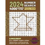 2024 Large Print Number Search Puzzle for Adult, Teens and Seniors.: Over 40,000 Number Strings. Improve focus, working memory, attention span and cognitive skills.