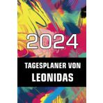 2024 Tagesplaner von Leonidas: Terminkalender 2024 für deinen personalisierten Vornamen bzw. Namen zum Eintragen von Geburtstagen und Jahrestagen - Tagesplaner Kalender und Notizbuch für 2024