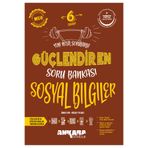 2025-2026 Müfredat Ankara Yayıncılık 6. Sınıf Sosyal Bilgiler Güçlendiren Soru Bankası