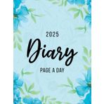 2025 A4 Page A Day: One Page Per Day Daily Hardback Diary Planner & Organiser for 365 Days, dated from Jan 2025 to Dec 2025, Fully Lined Journal ... To-Do List and Notes | Blue Flowers