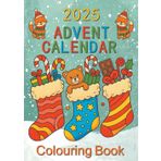 2025 Advent Calendar Colouring Book: Twenty-four Numbered Christmas Colouring Pages for Children