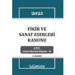 2025 Fikir ve Sanat Eserleri Kanunu - GMK Güncel Mevzuat Kitapları 10