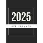 2025 Life Planner: A complete life transformation system combining practical planning tools, the Japanese Ikigai framework, manifestation techniques, ... and business to health and spirituality