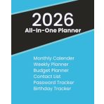 2026 All-In One Planner - Monthly Calendar / Weekly Planner/ Budget Planner / Contact List / Password Tracker / Birthday Tracker: Plan the Days, Remember the Birthdays, Never Forget a Thing